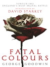 Fatal Colours (eBook): Towton, 1461--England's most brutal battle